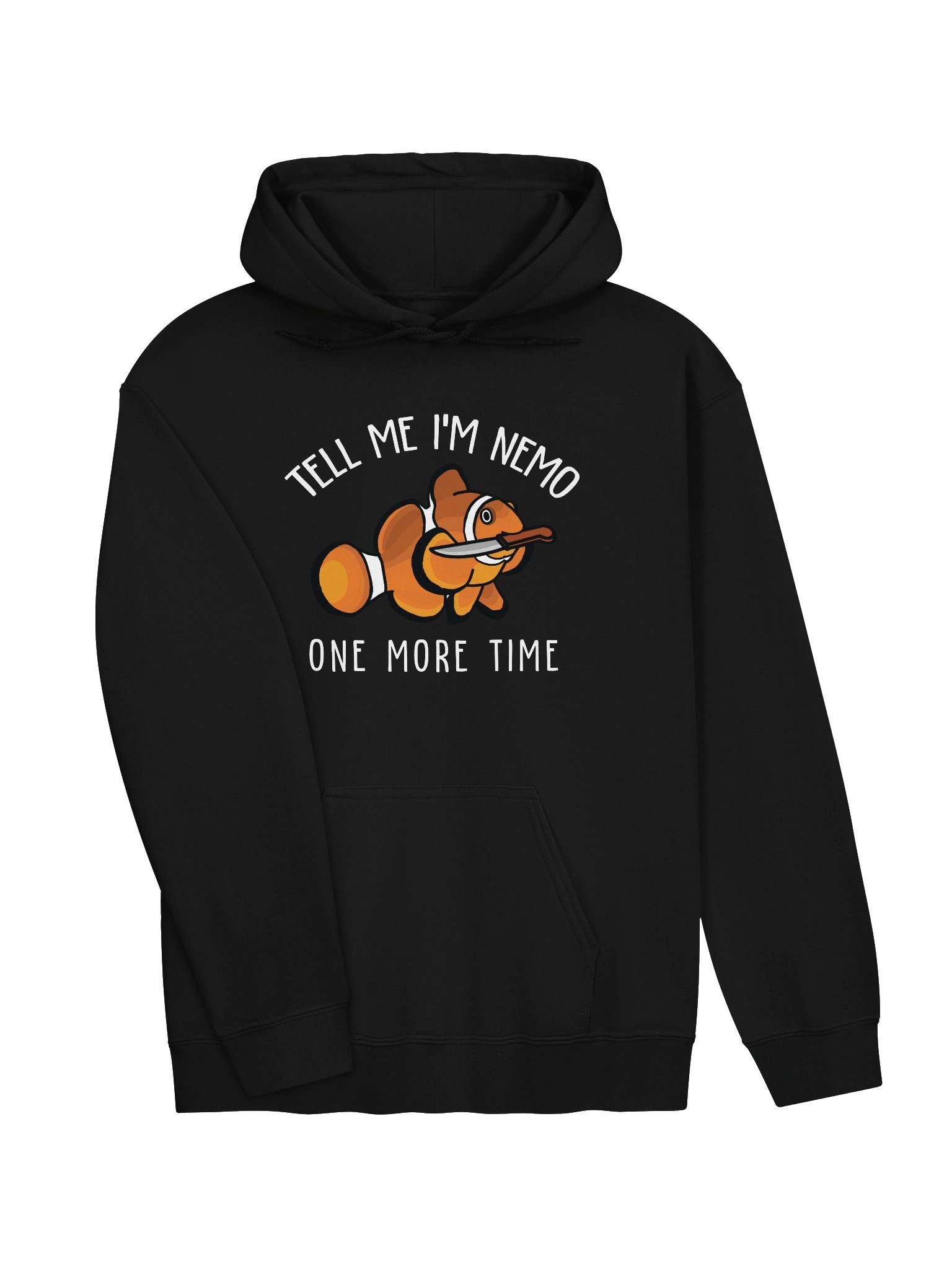 Tell Me I'm Nemo One More Time Clownfish Hoodie for Reef Aquarium Lovers product image (14)