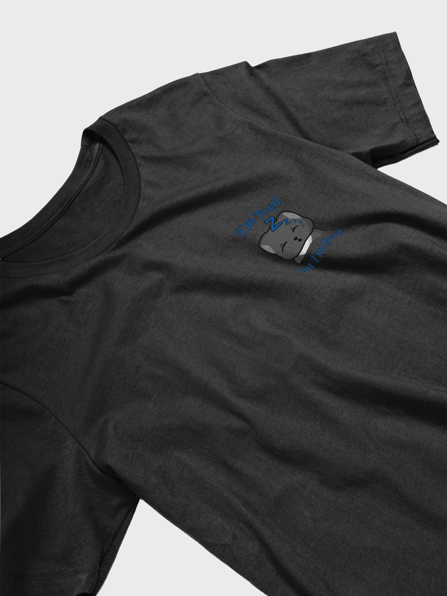 I'm Tired, But I'm Good T-Shirt product image (3)
