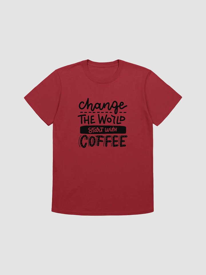 Change the world start with coffee product image (1)