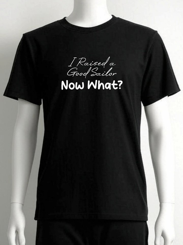 I Raised a Good Sailor Shirt – Funny Proud Navy Parent Gift Tee product image (1)