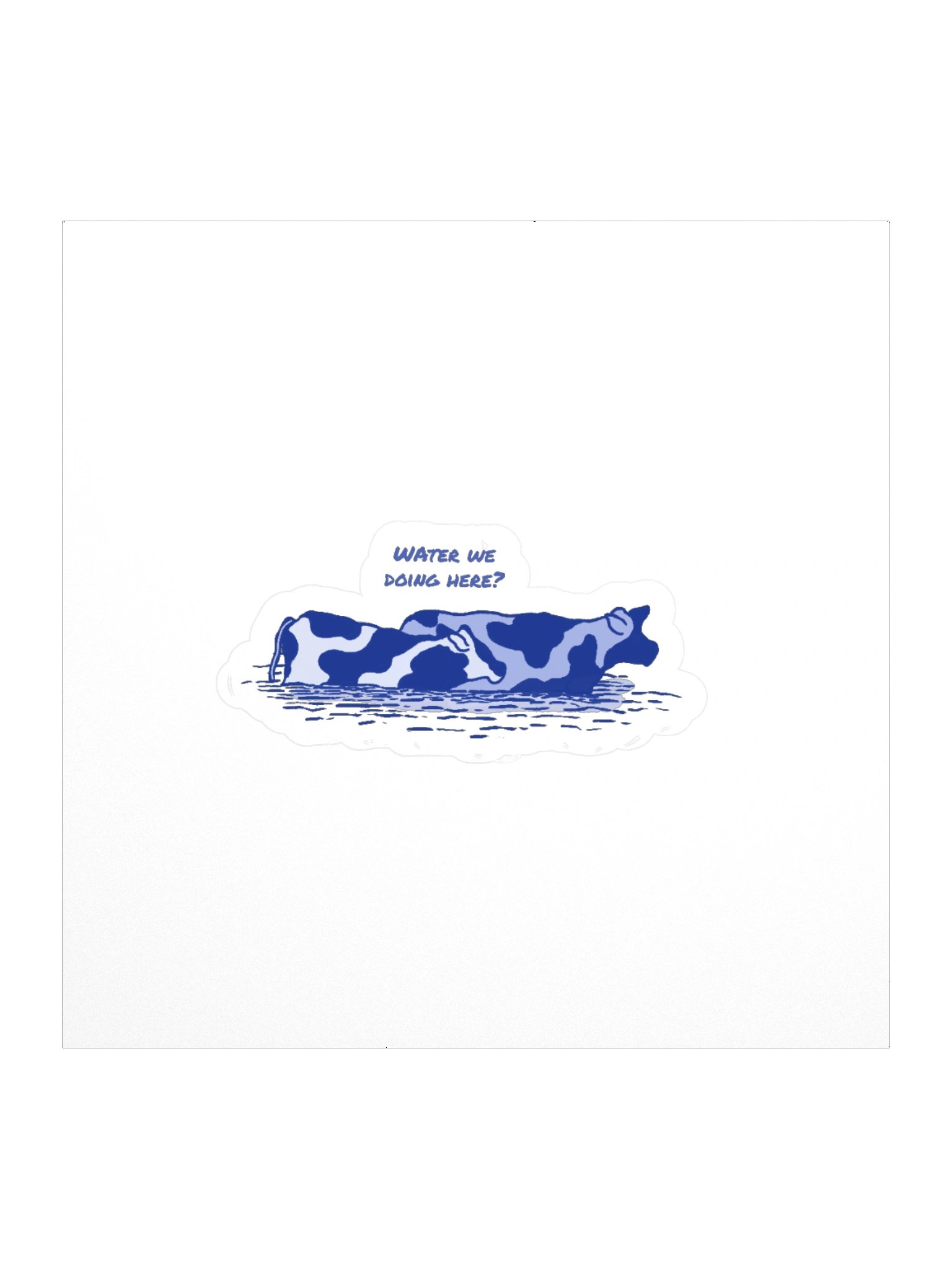 Water we doing here - Sticker product image (1)