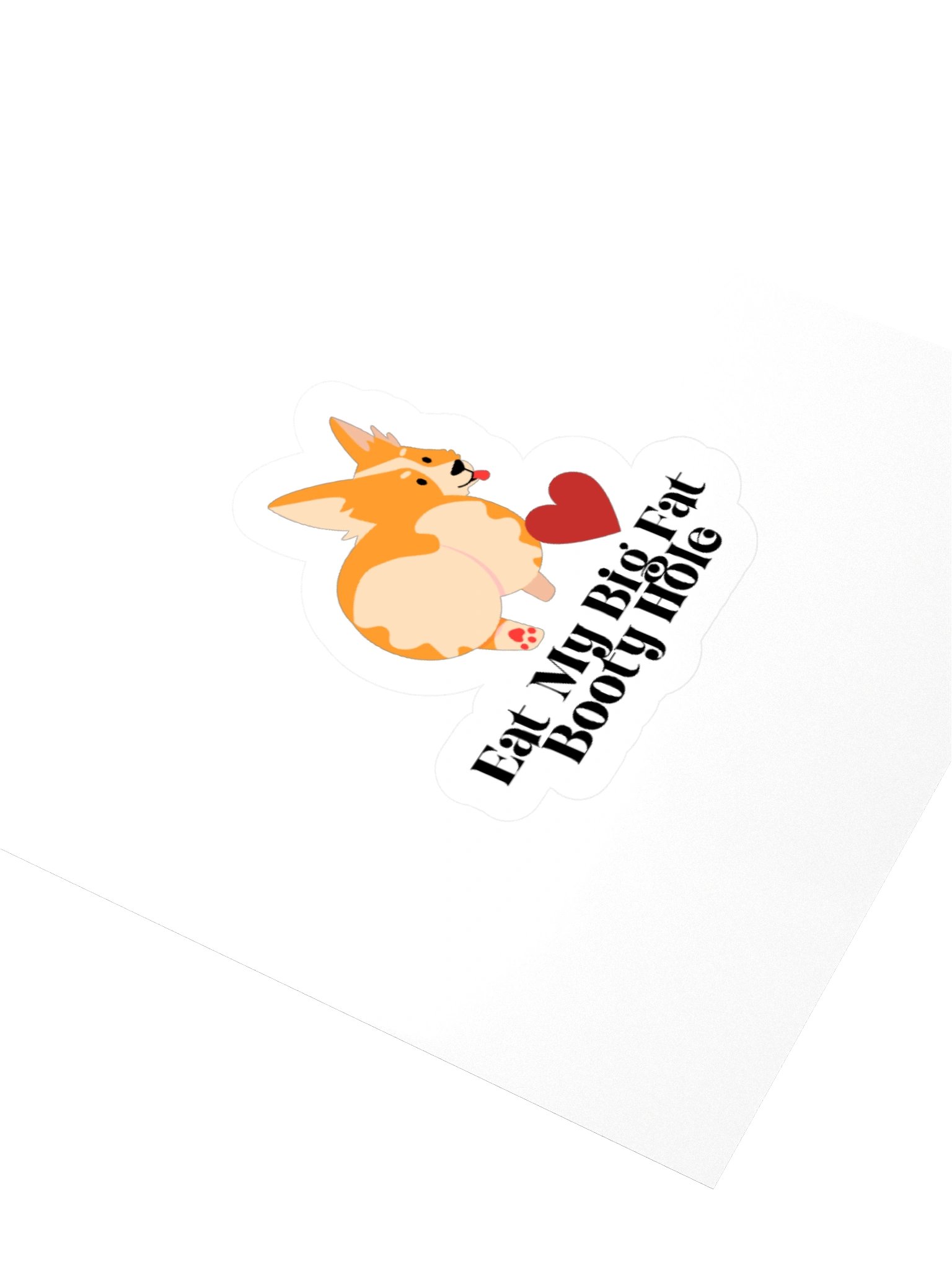 Eat My Big Fat Booty Hole Kisscut Sticker product image (3)