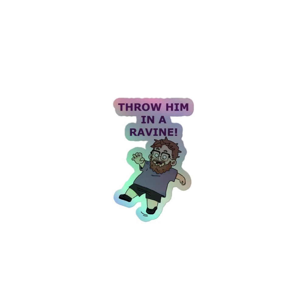 Throw Him In A Ravine Holo Sticker product image (1)