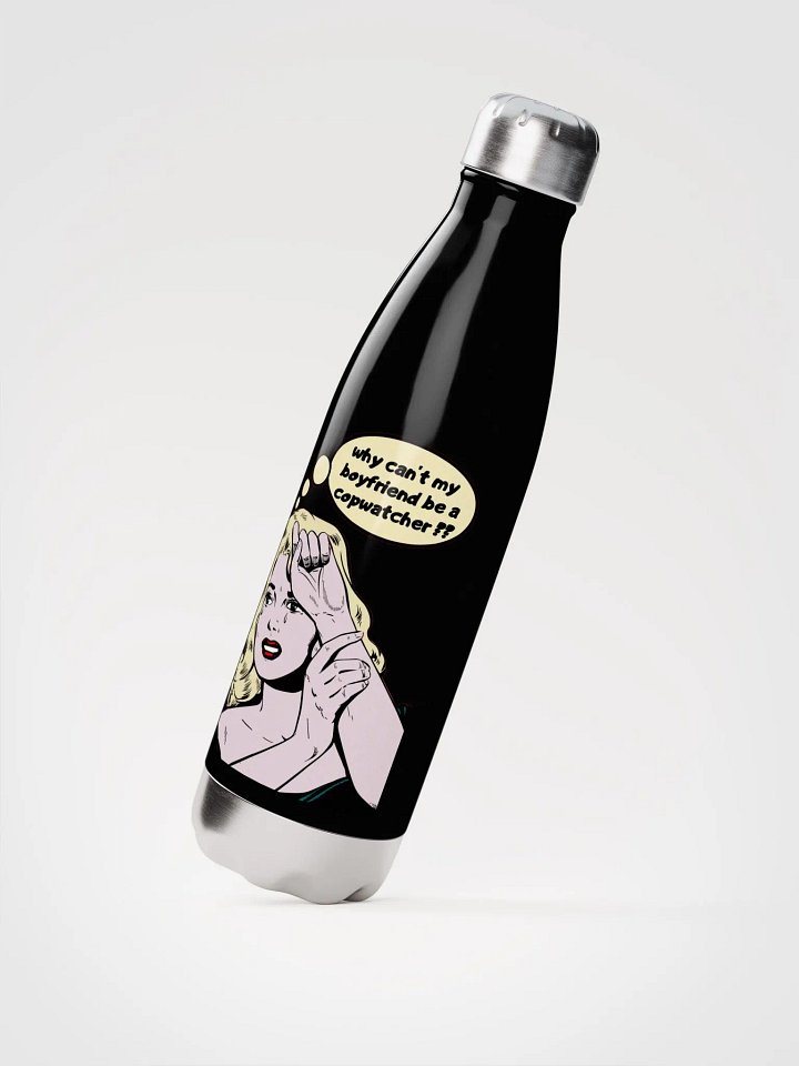WHY CAN'T MY BOYFRIEND BE A COPWATCHER?? product image (4)