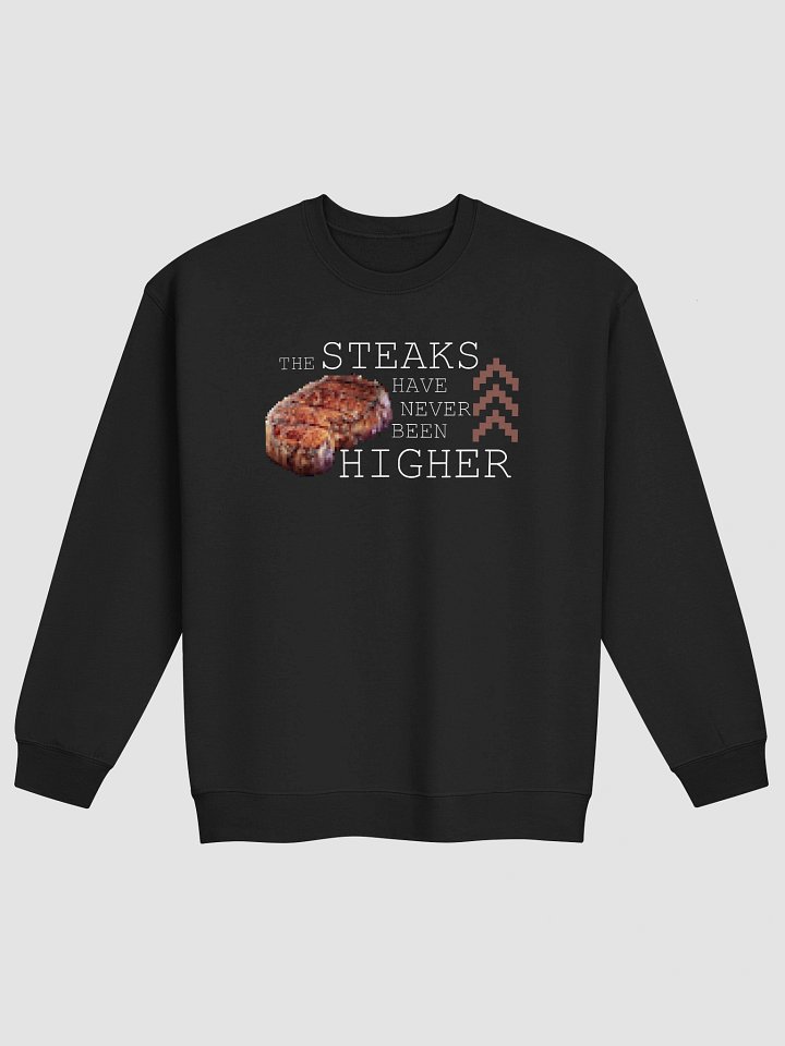 ''The Steaks have never been Higher'' Crewneck product image (3)