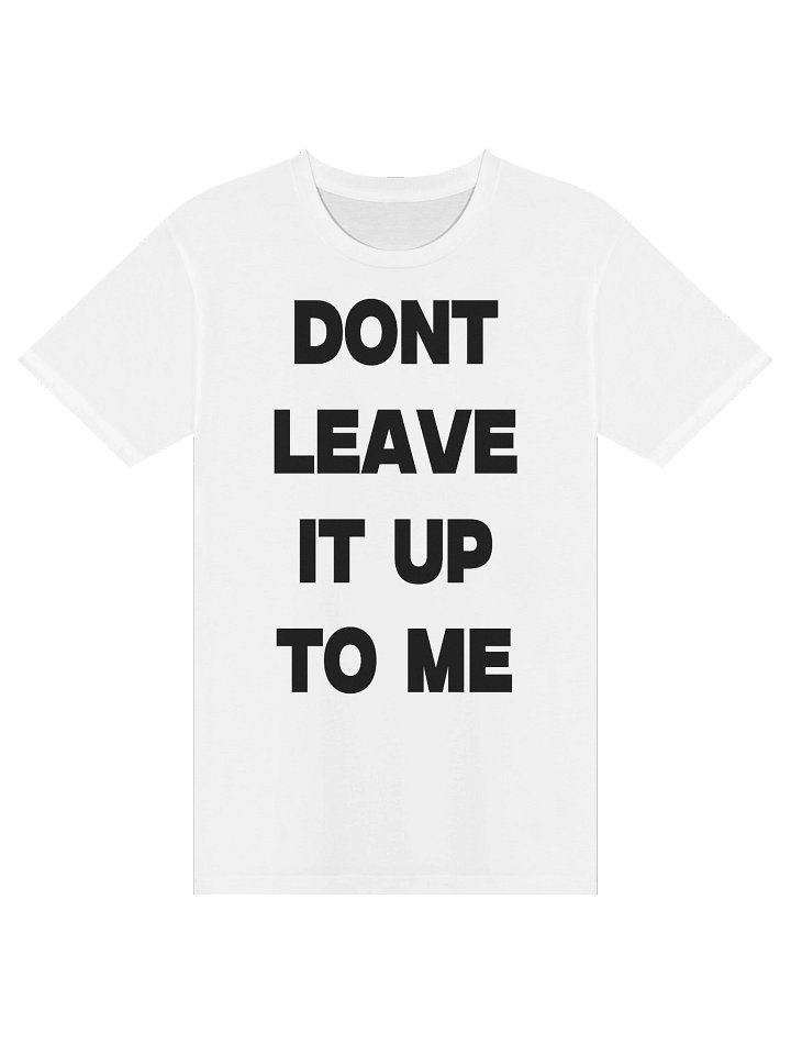 Don't Leave It Up To Me product image (1)