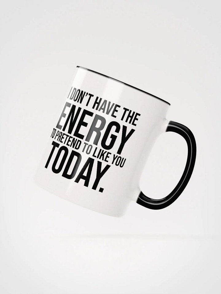I Don't Have The Energy (Black Handle Mug) product image (2)