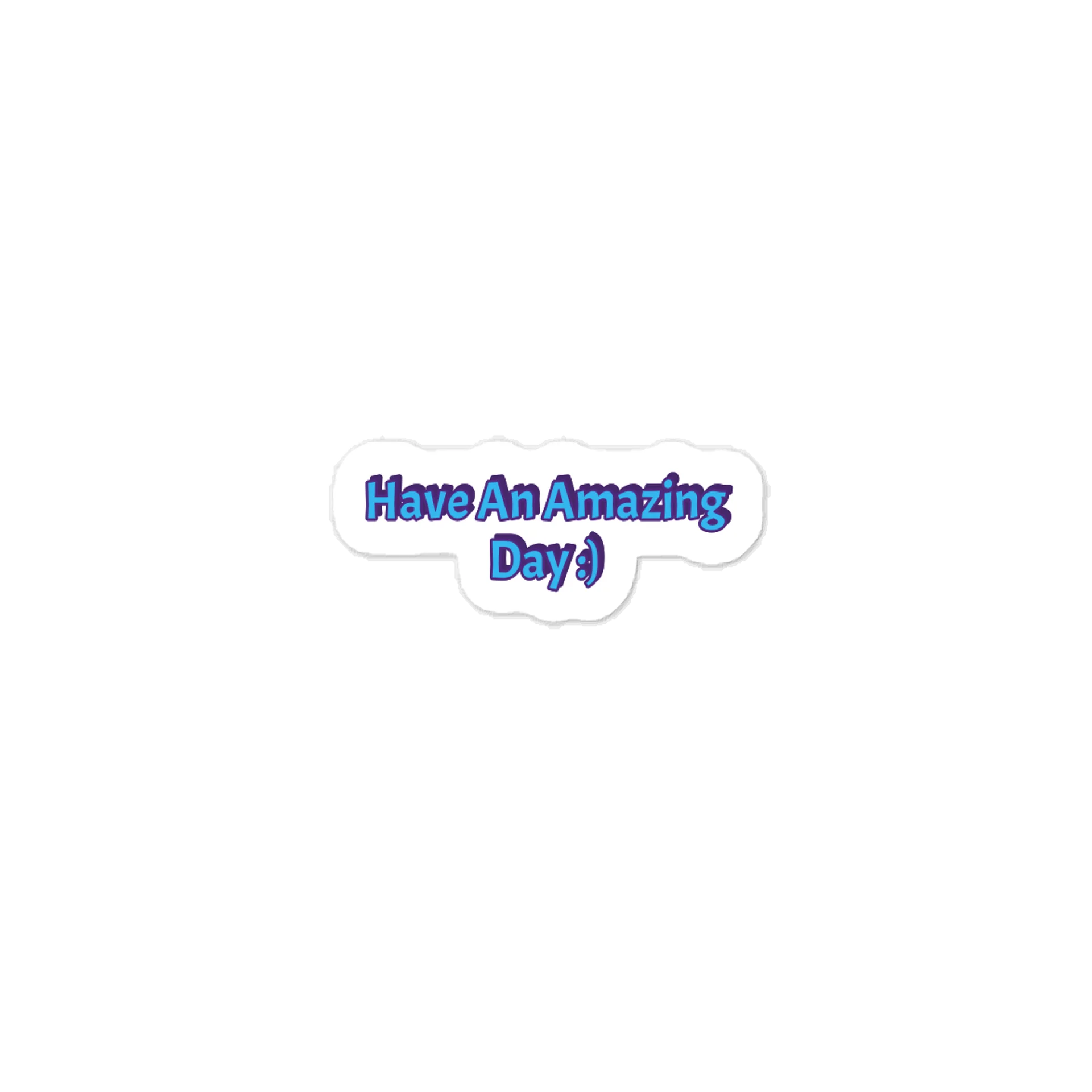 Have An Amazing Day :) Sticker. product image (1)