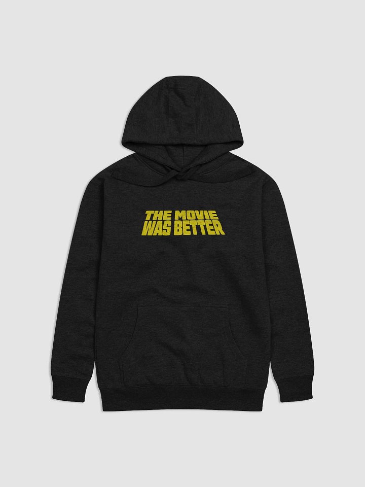 The Movie Was Better Hoodie product image (1)