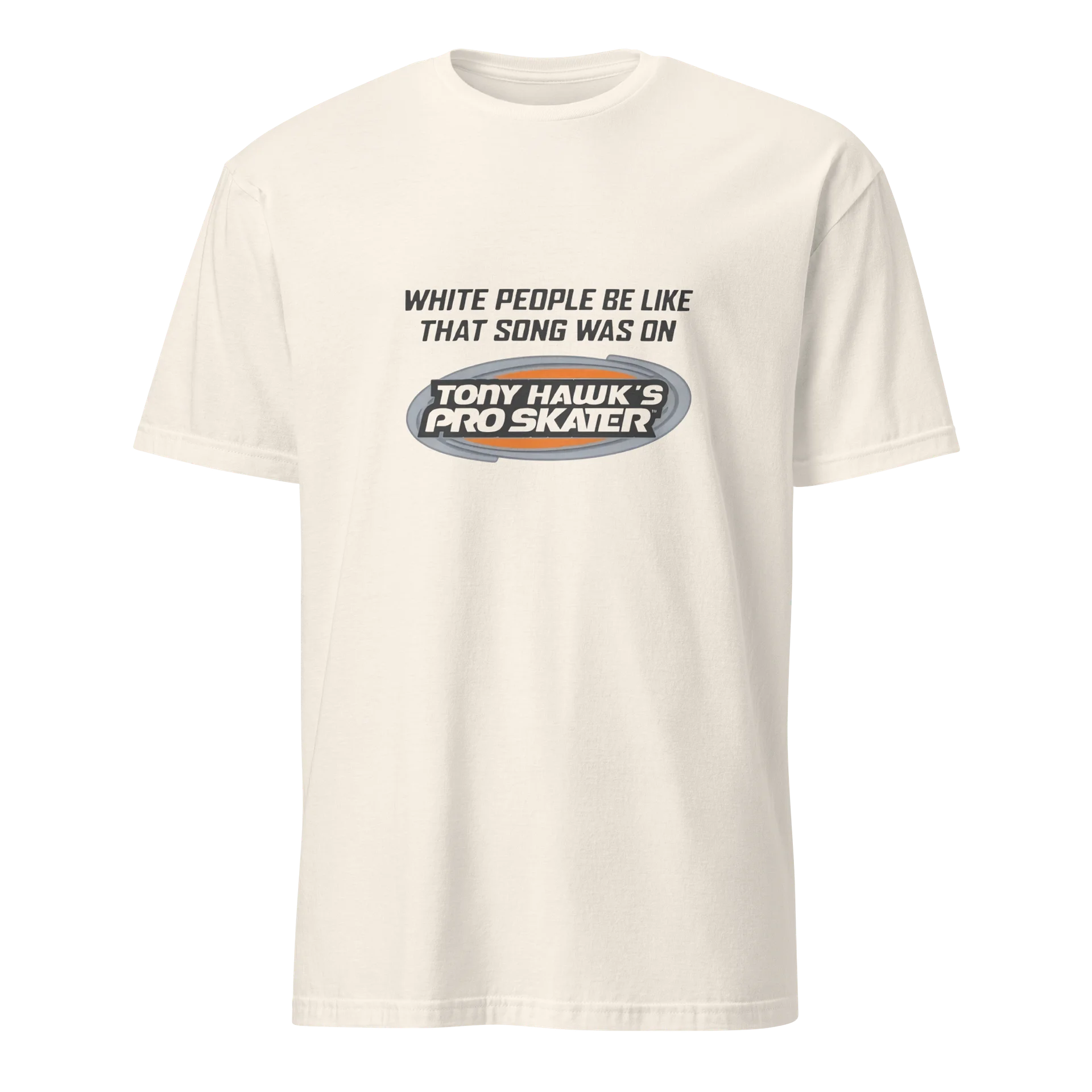 White People Be Like That Song Was On Shirt product image (33)