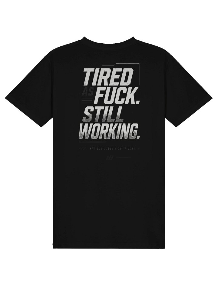 Tired as Fuck. Still Working. — MSE Premium T-Shirt product image (13)