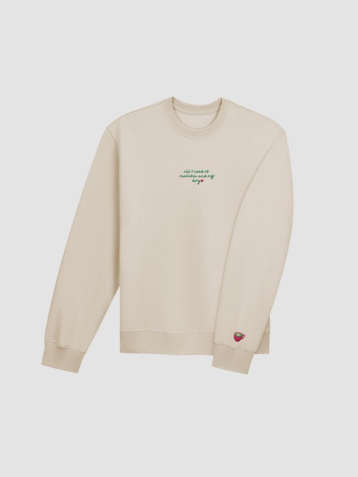All I need is Matcha and my dog Sweatshirt product image (1)