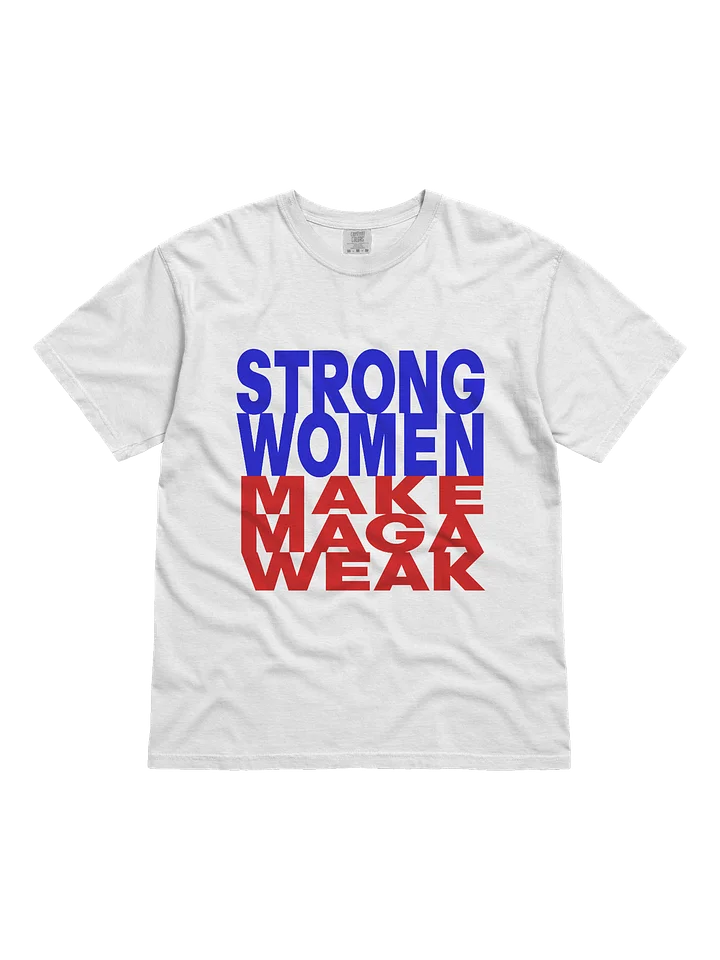STRONG WOMEN MAKE MAGA WEAK product image (1)