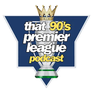 That 90's Premier League Podcast