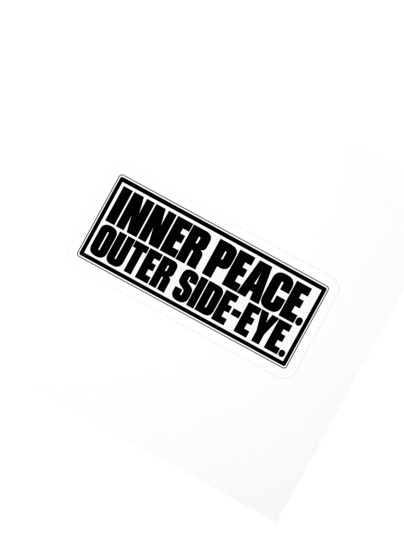 Inner Peace. Outer Side-Eye.™ Sticker product image (2)