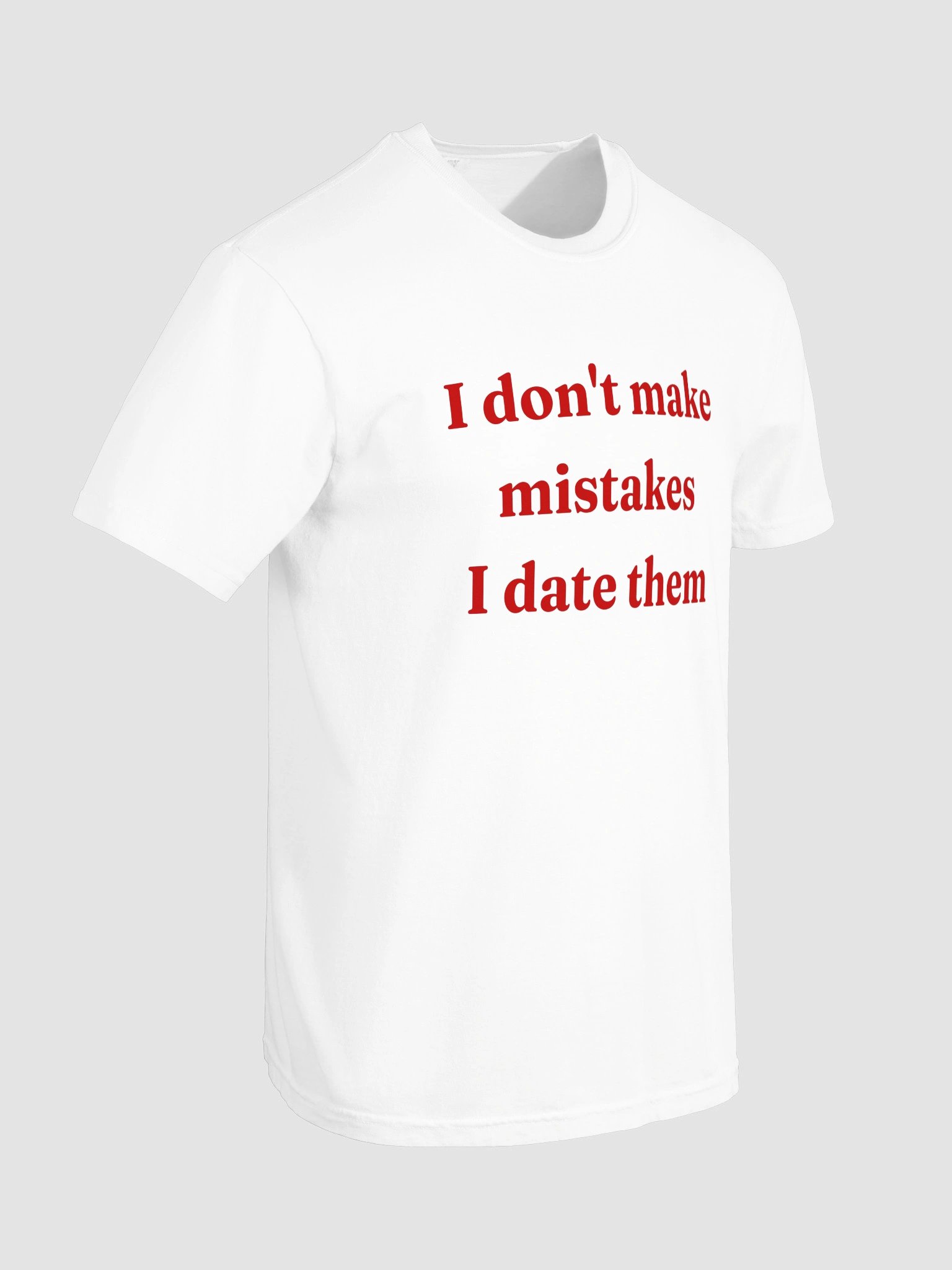 I Don't Make Mistakes T-shirt product image (9)