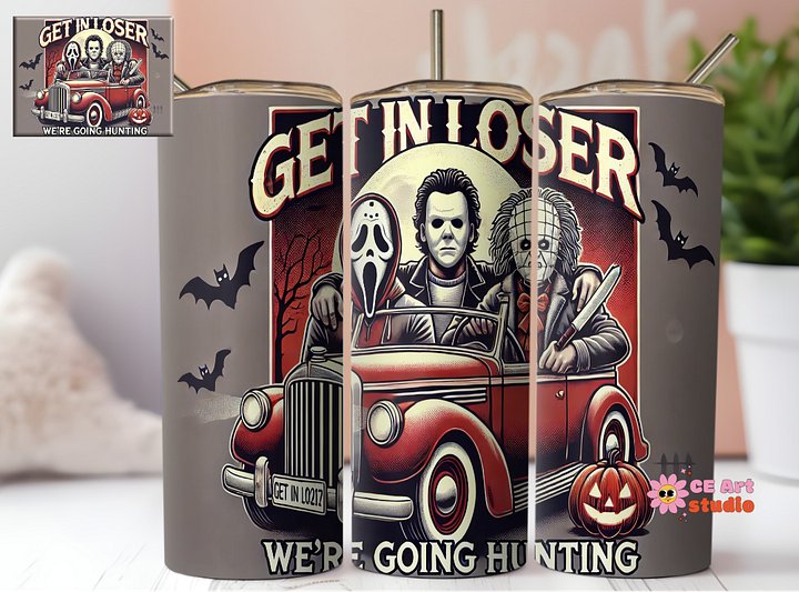 Get In LOSER We Are Going Hunting Tumbler Wrap PNG product image (1)