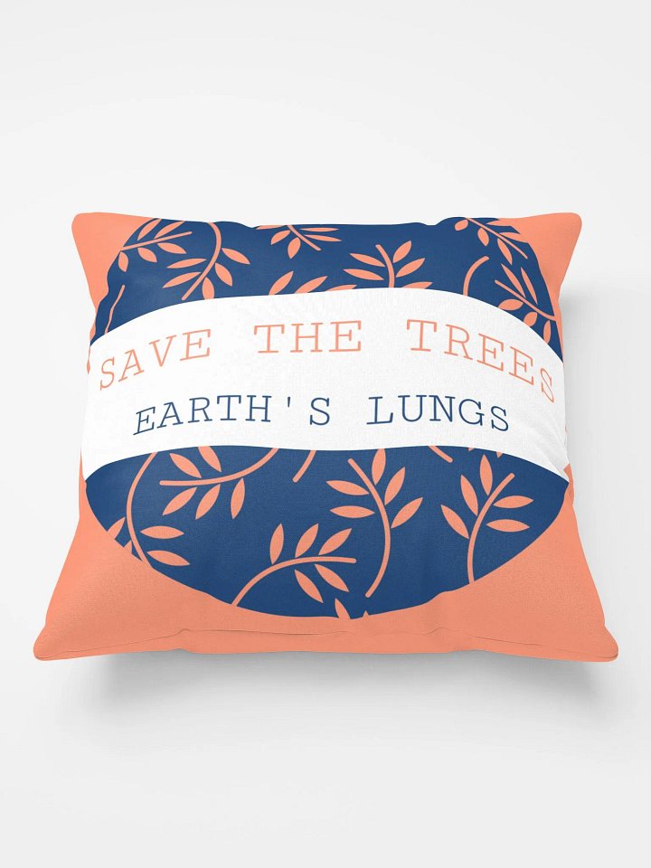 save the trees; earth's lungs. All-Over Print Pillow product image (1)