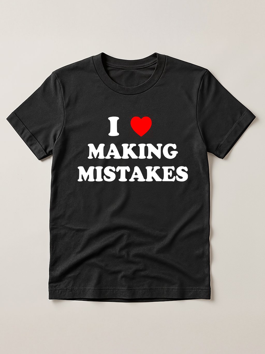 i love making mistakes T-shirt product image (3)