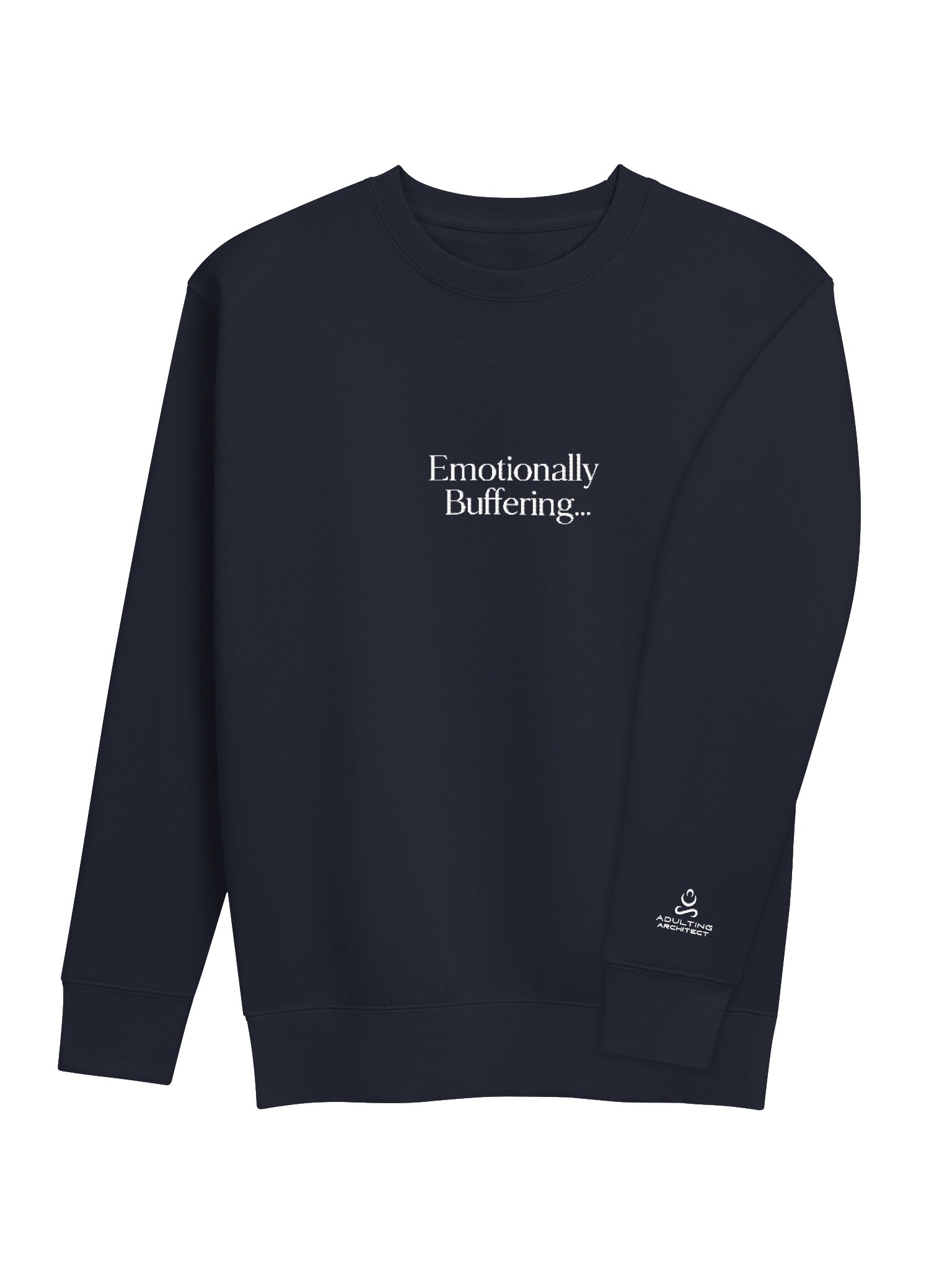 “Emotionally Buffering...” — Unisex Premium Crewneck Sweatshirt product image (87)