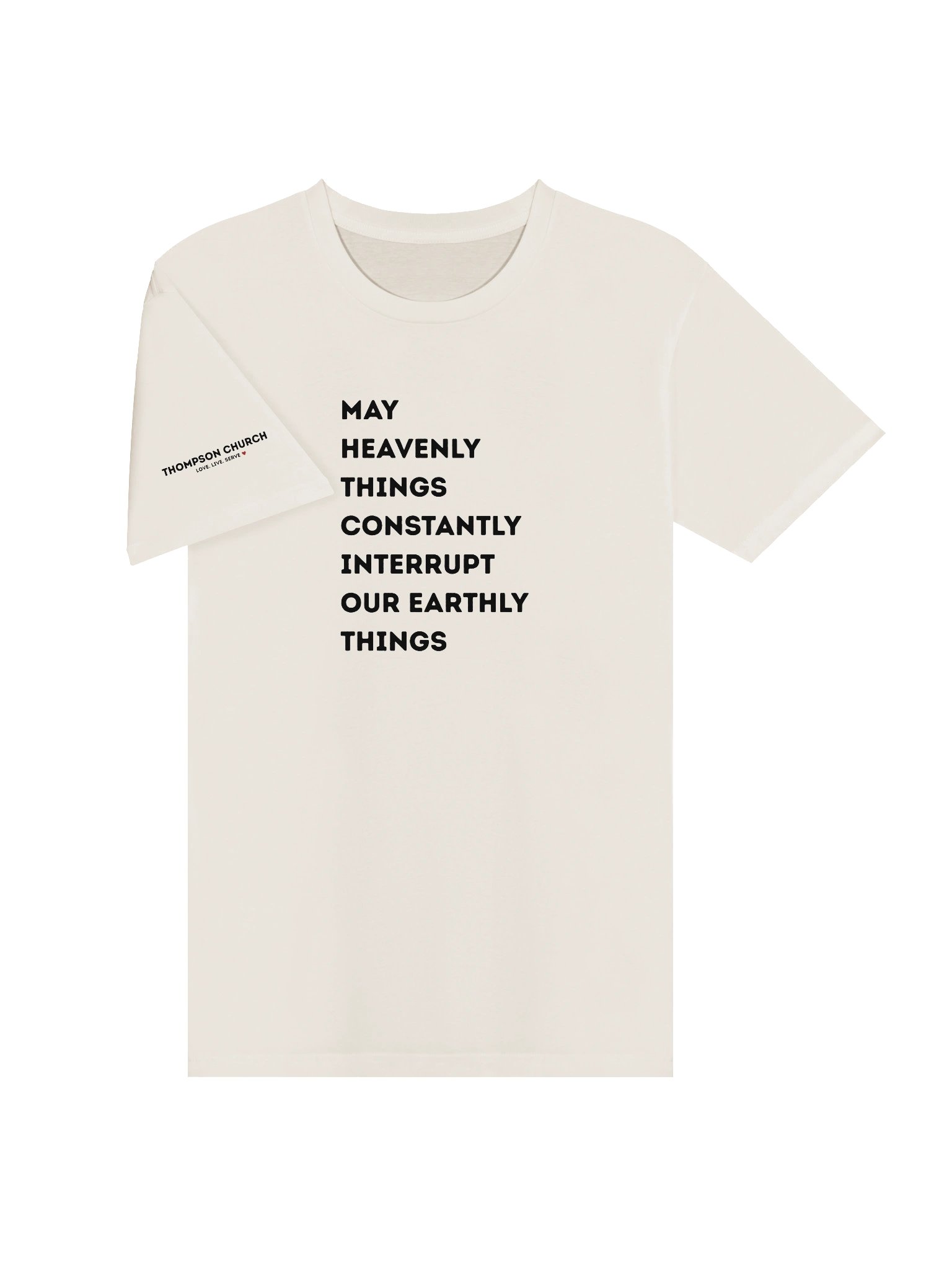 May Heavenly Things Constantly Interrupt Our Earthly Things Tee product image (3)