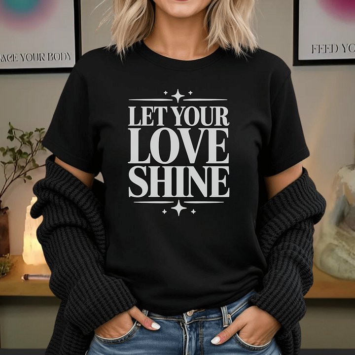 The Returned "Let Your Love Shine" T-Shirt | Spiritual Graphic Tee | Inspirational Quote Shirt | Unisex Relaxed Fit Tee | The Returned Merch product image (1)