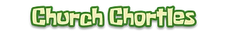 Church Chortles
