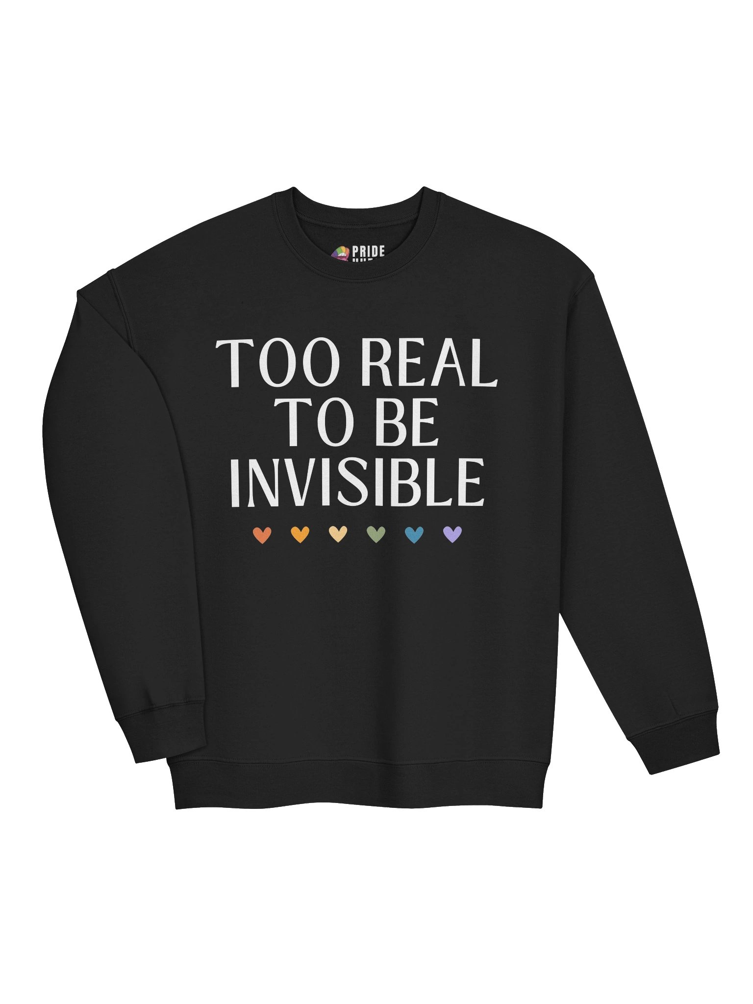 Too Real To Be Invisible ❤️ Sweatshirt product image (3)