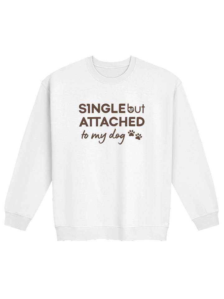 Single But Attached to My Dog | Unisex Crewneck Sweatshirt product image (1)