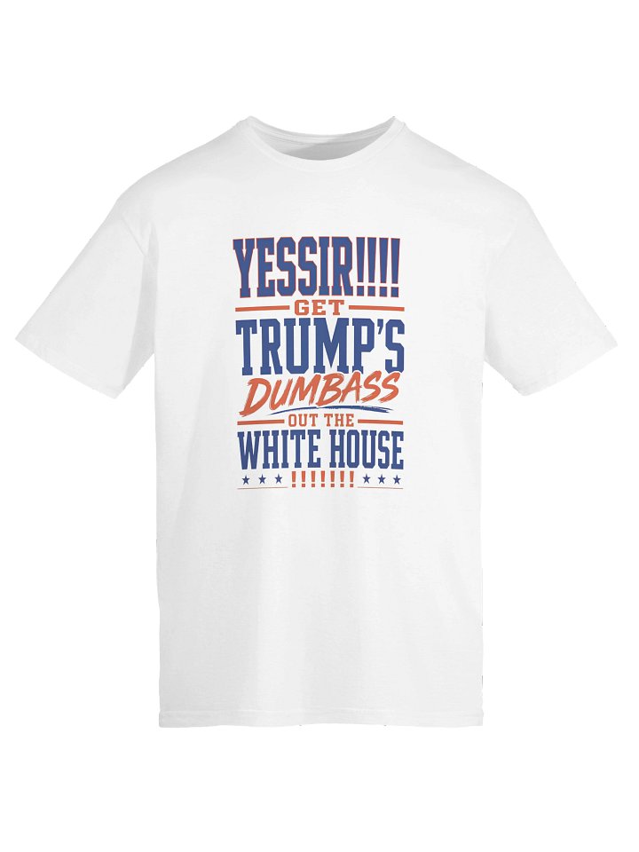 Yassir Get Trump’s Dumbass Out The White House Shirt product image (2)