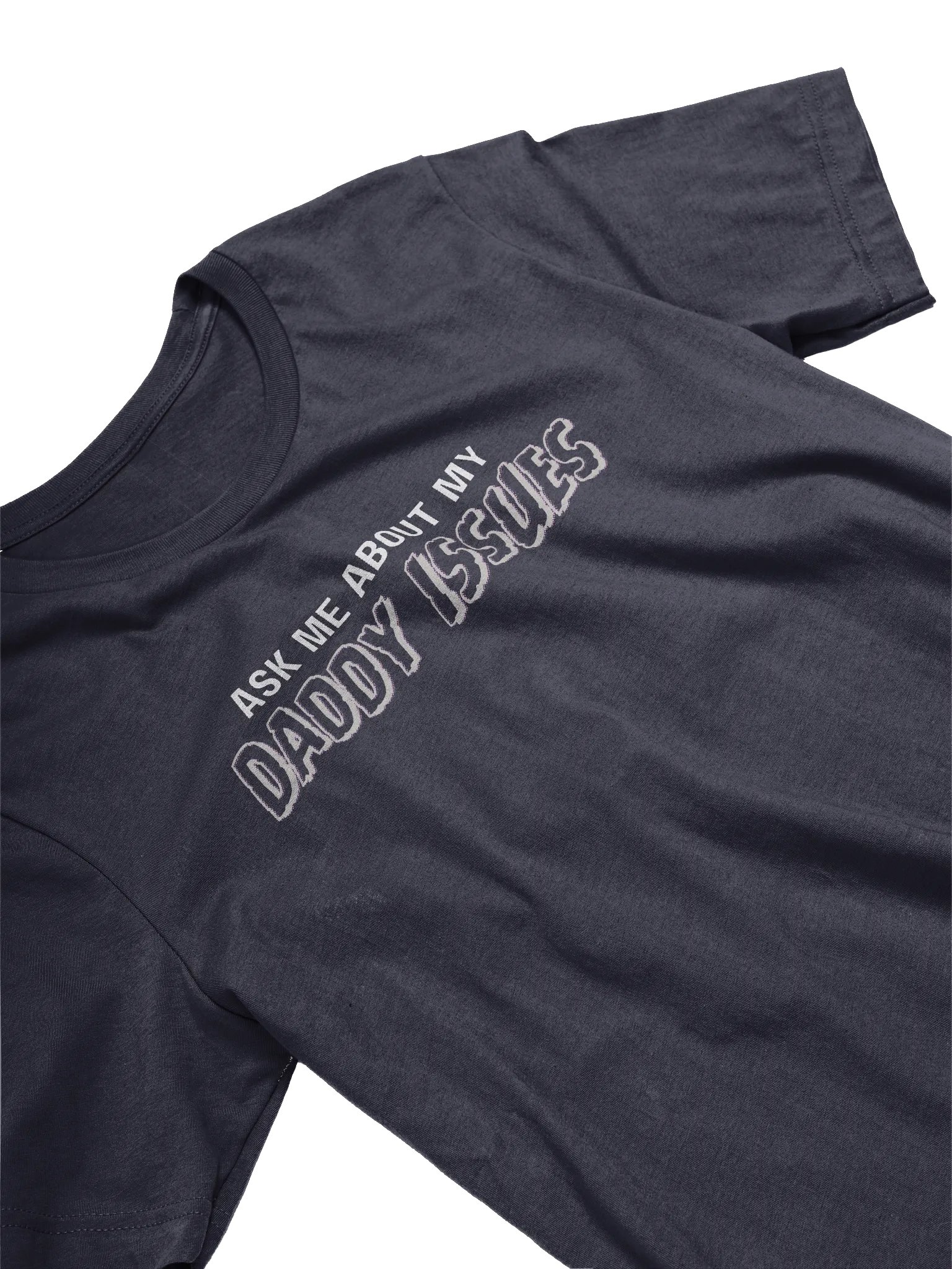 Ask Me About My Daddy Issues T-Shirt product image (2)