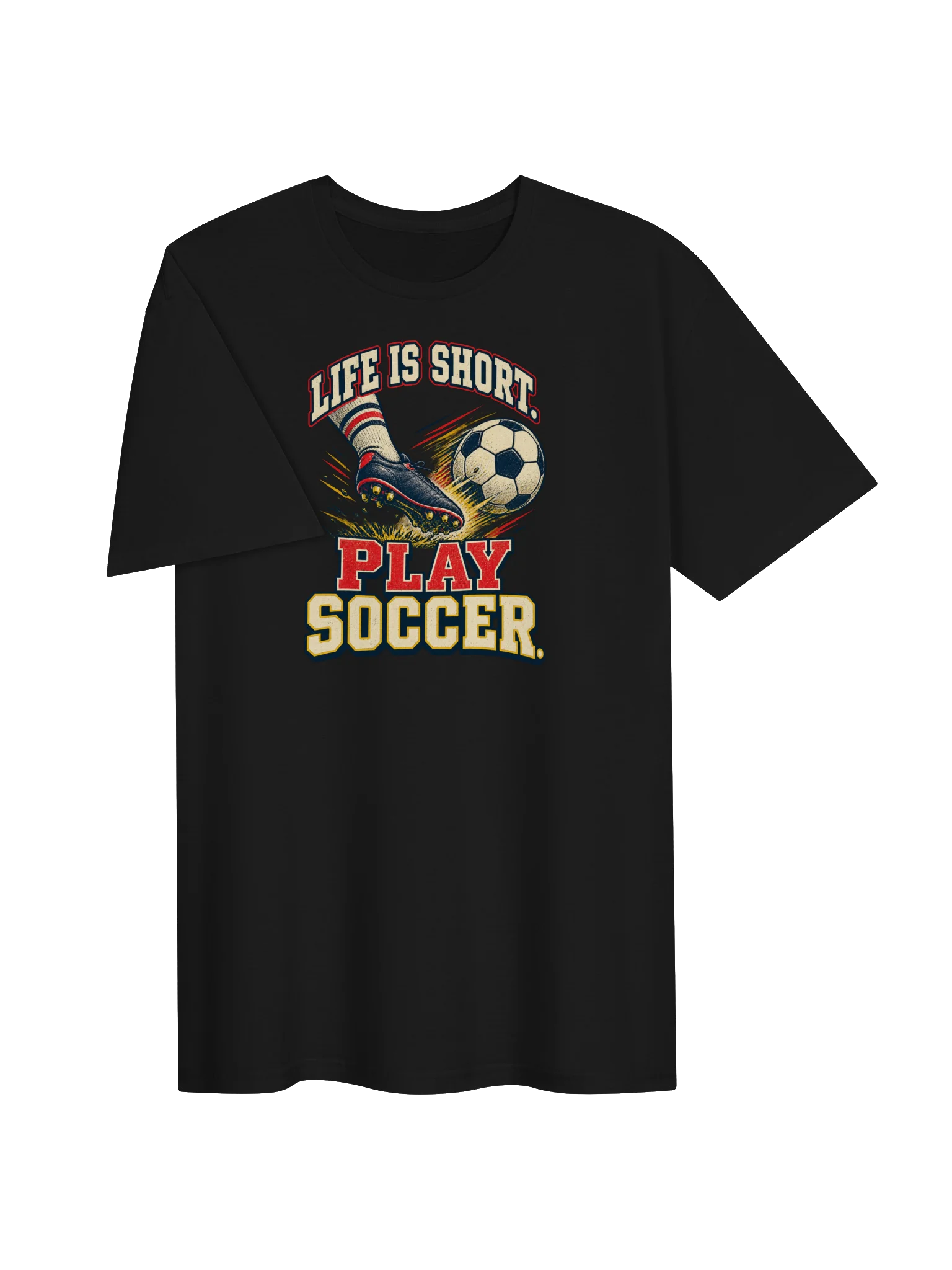 Life Is Short. Play Soccer. product image (3)