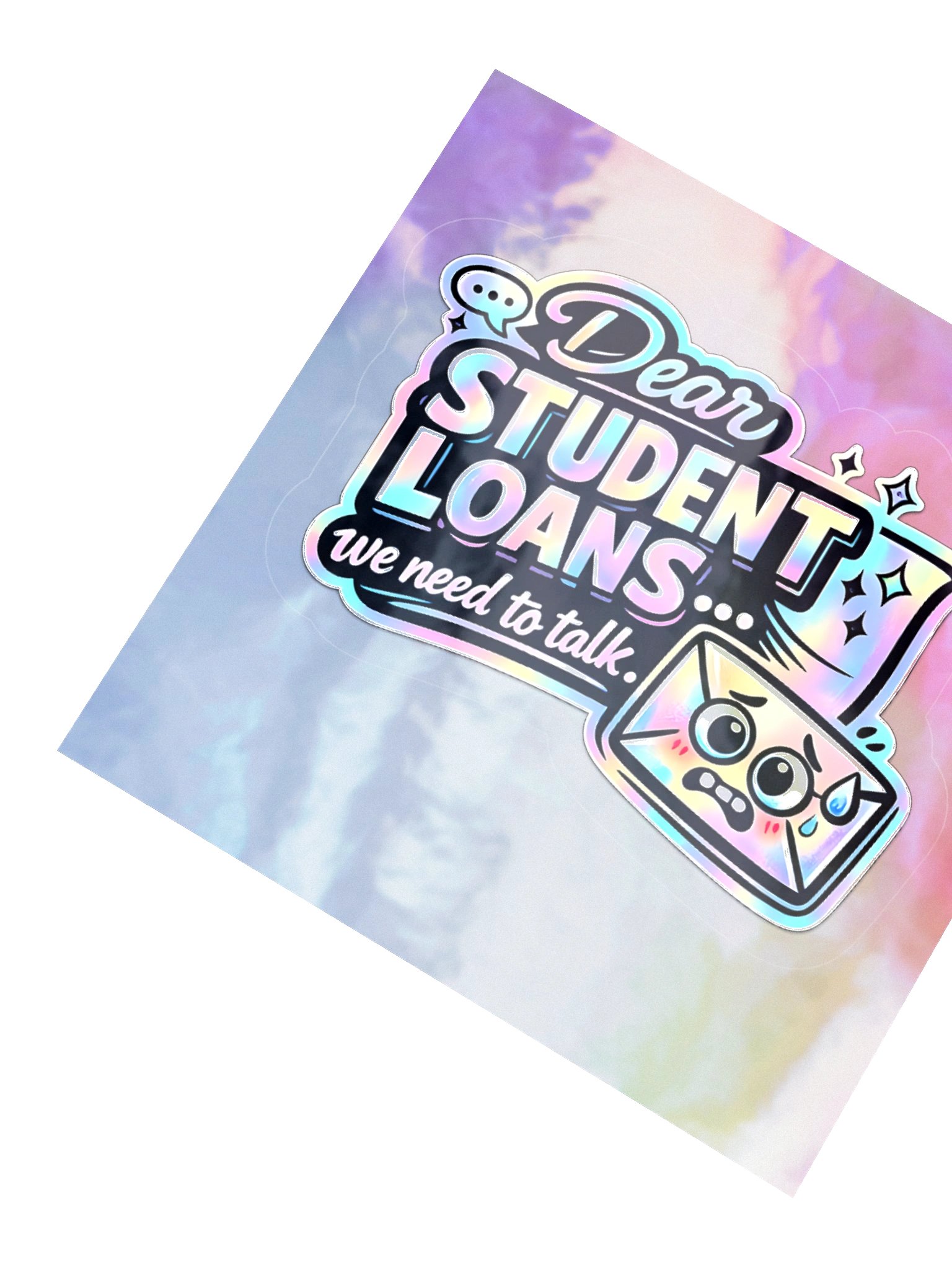 "Dear Student Loans... We Need to Talk" Holographic Sticker product image (2)