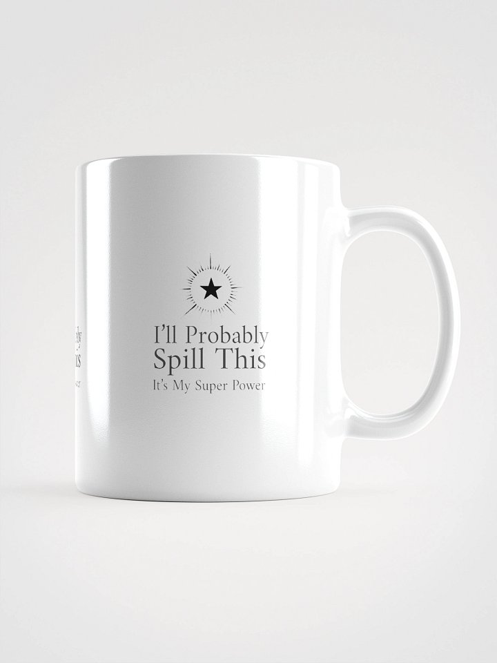 Ceramic Mug: I'll Probably Spill This product image (2)