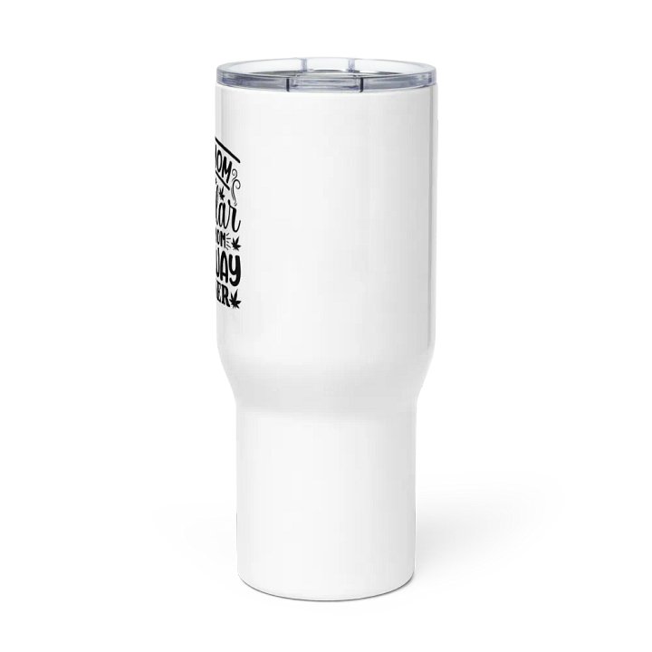 Weed Mom Is Life Regular Mom Any Way Higher - Travel Mug w/ Handle product image (3)