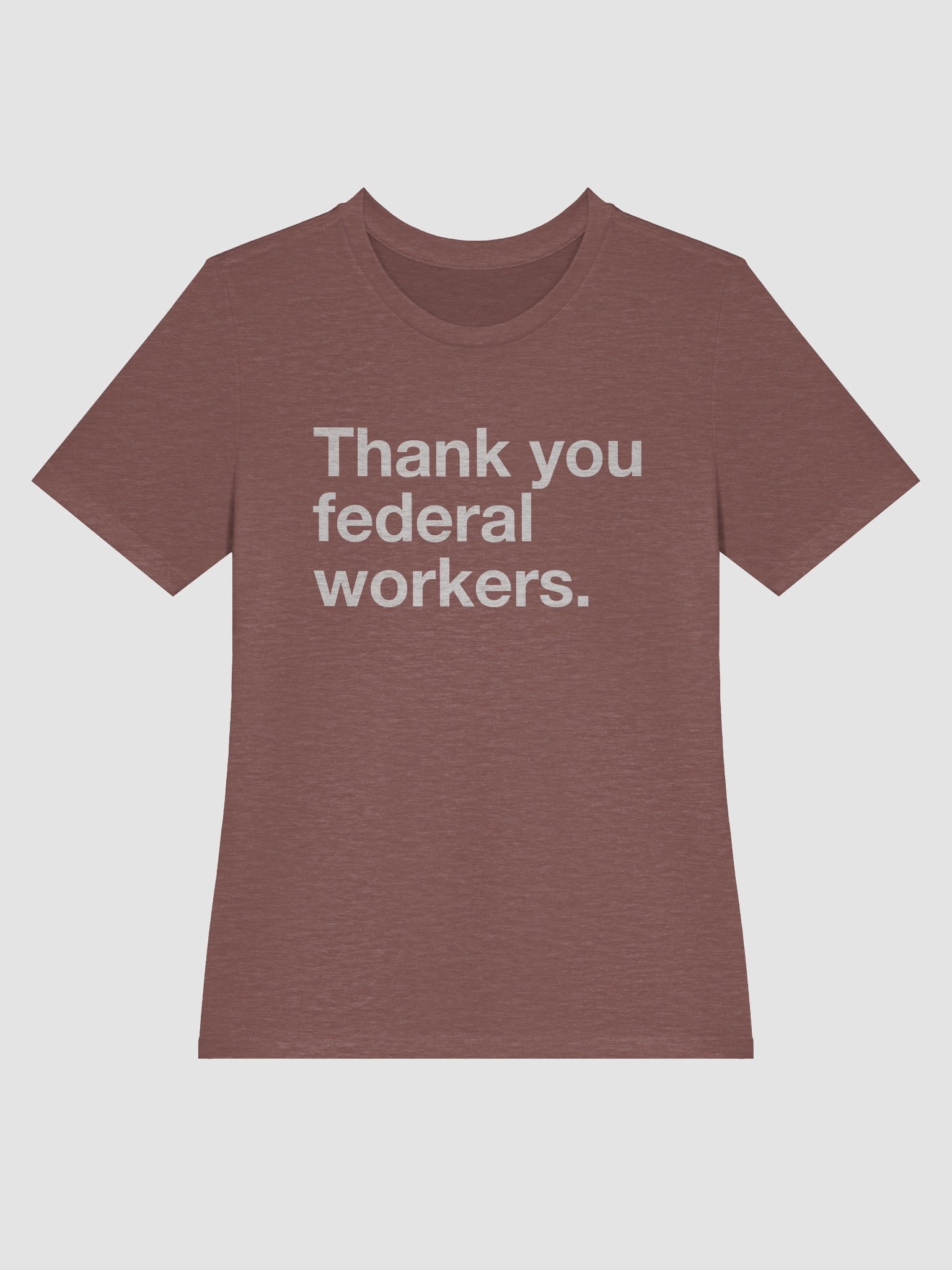 Thank You Federal Workers Women's Cut T-Shirt (White) product image (20)
