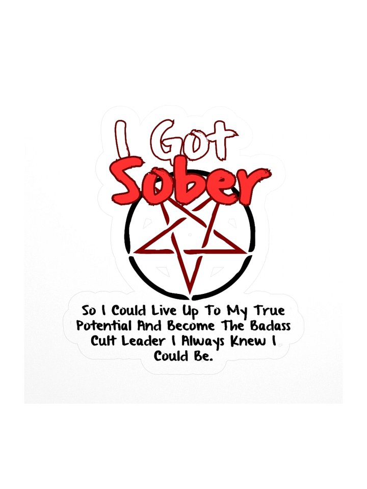 I Got Sober To Be A Cult Leader Kisscut Sticker product image (1)
