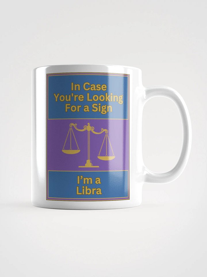 In Case You’re Looking For A Sign Libra Zodiac Sign Mug, Zodiac Sign Vibes Mug, Libra Mug, Astrological Mug product image (2)