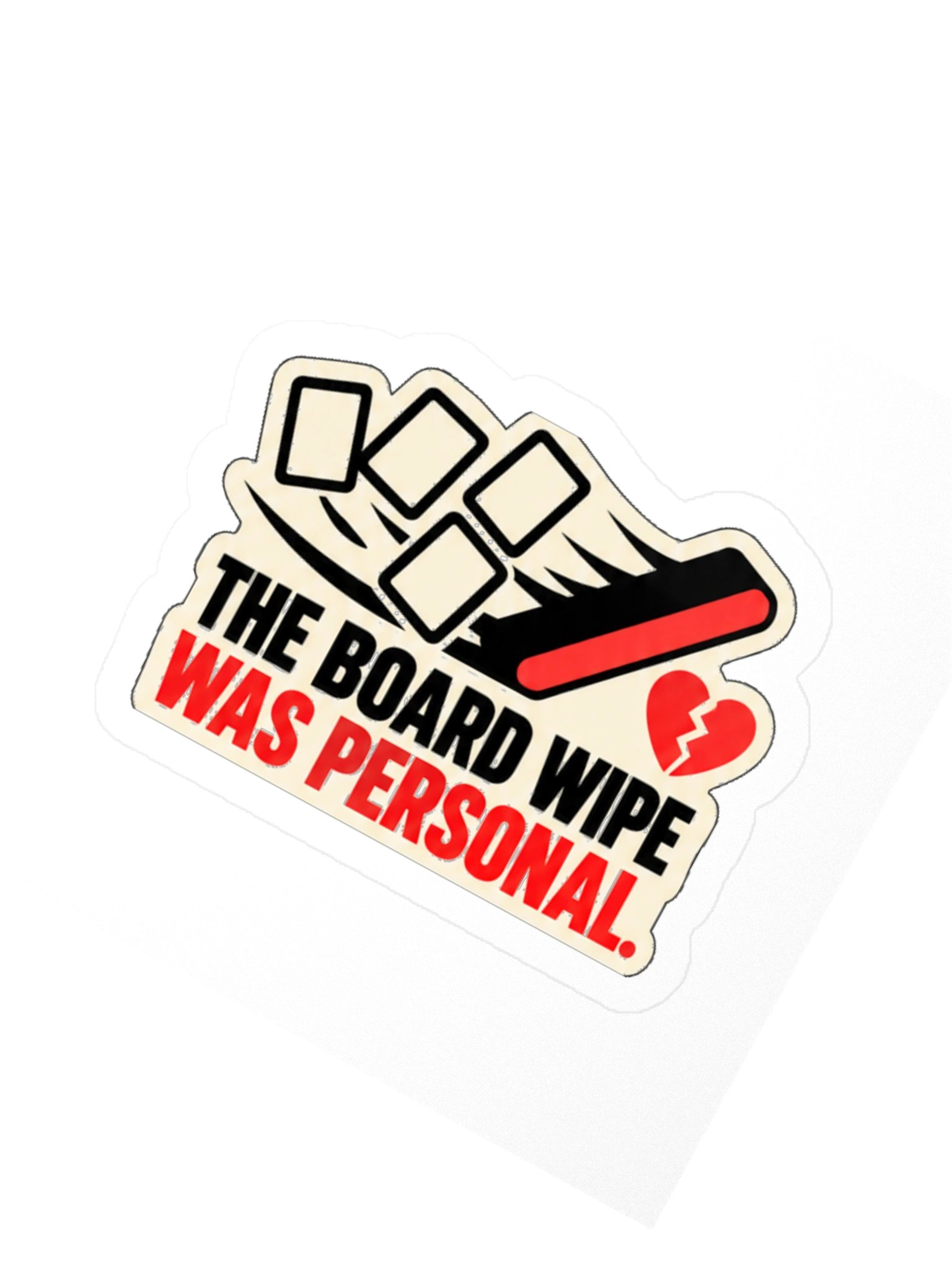 THE BOARD WIPE WAS PERSONAL. — Commander Sticker product image (2)