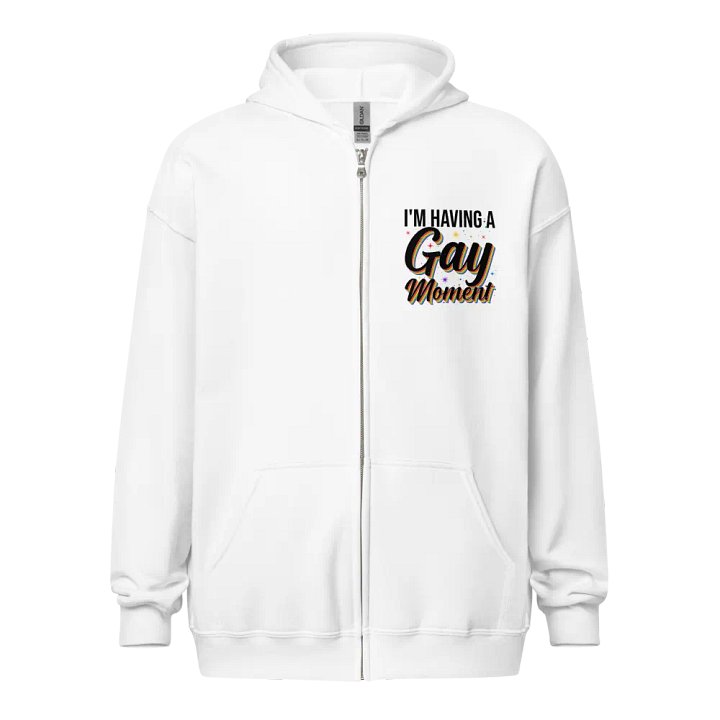 I'm Having a Gay Moment Zip Hoodie product image (23)
