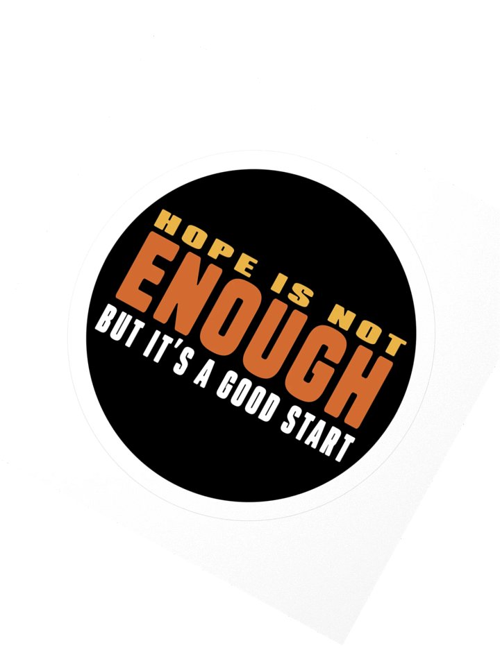 Hope Is Not Enough Sticker product image (2)