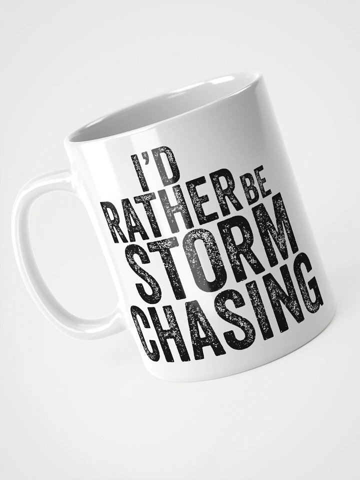"I'd Rather Be Storm Chasing" - Mug product image (1)