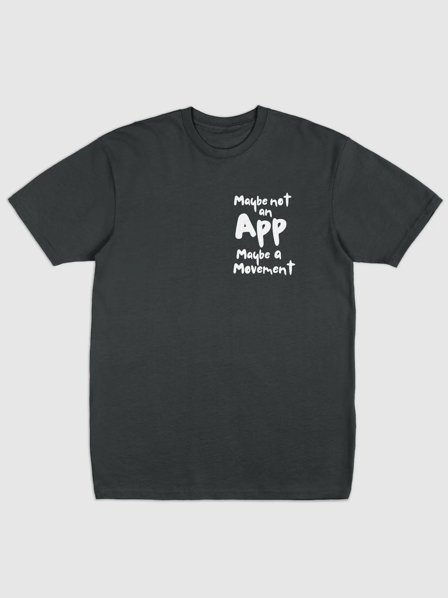 Maybe not an app, Maybe a movement - Black T-shirt product image (1)