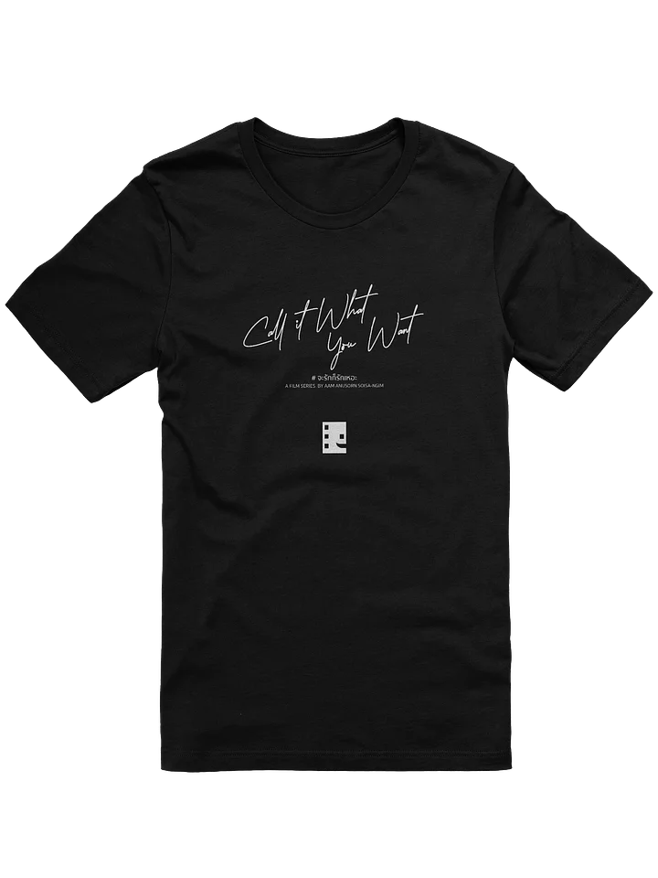 Call It What You Want — Limited Edition Tee product image (2)