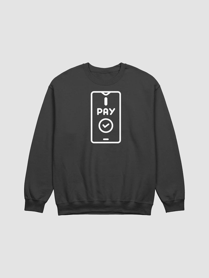 I PAY! Sweatshirt • by Yo Ang product image (1)