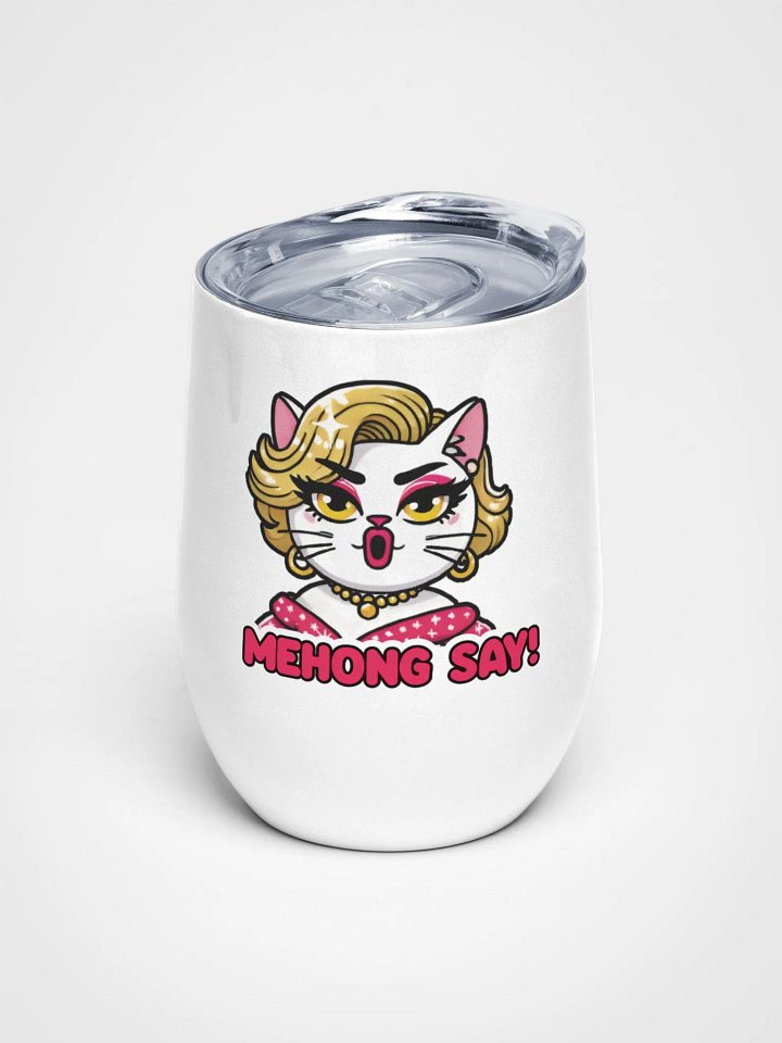 Mehong Say! 12oz/355ml Tumbler product image (1)