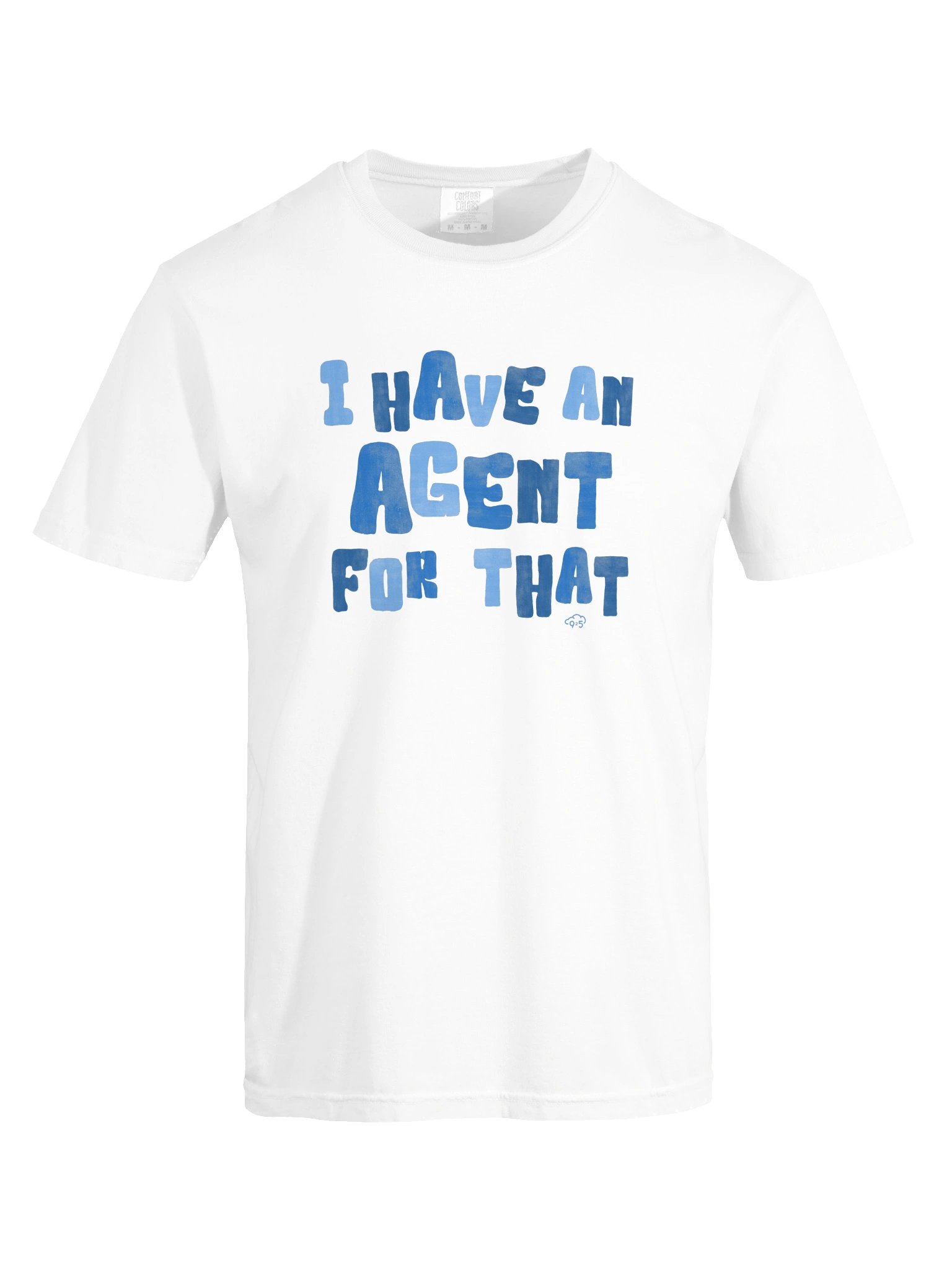 I Have an Agent for That Tee product image (55)