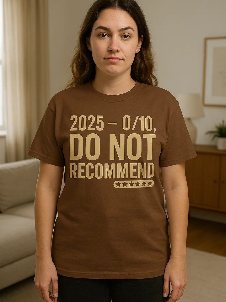 025 — 0/10, Do Not Recommend Tee product image (1)