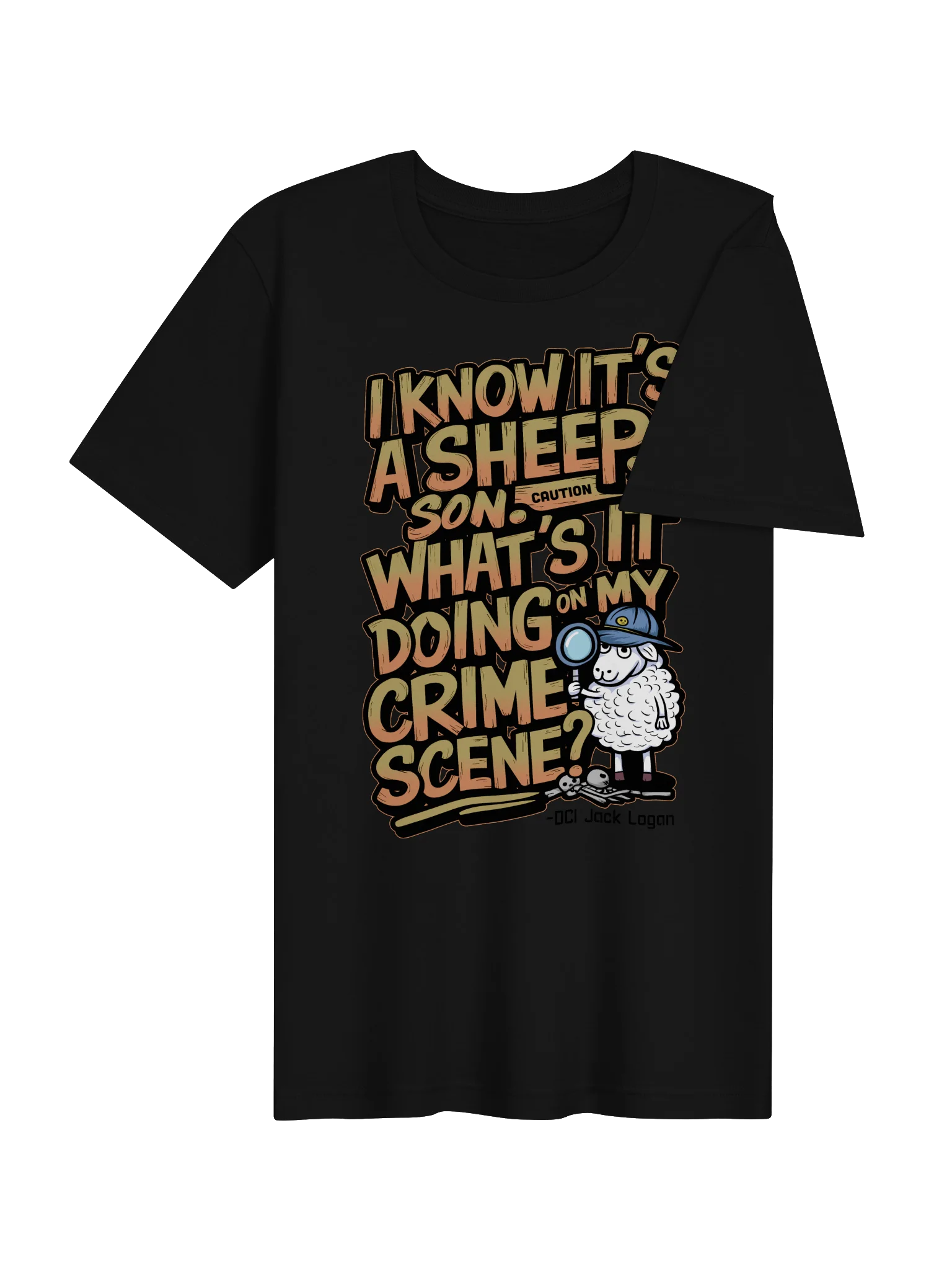 DCI Logan "I Know it's a Sheep, Son" - Unisex T-Shirt product image (20)