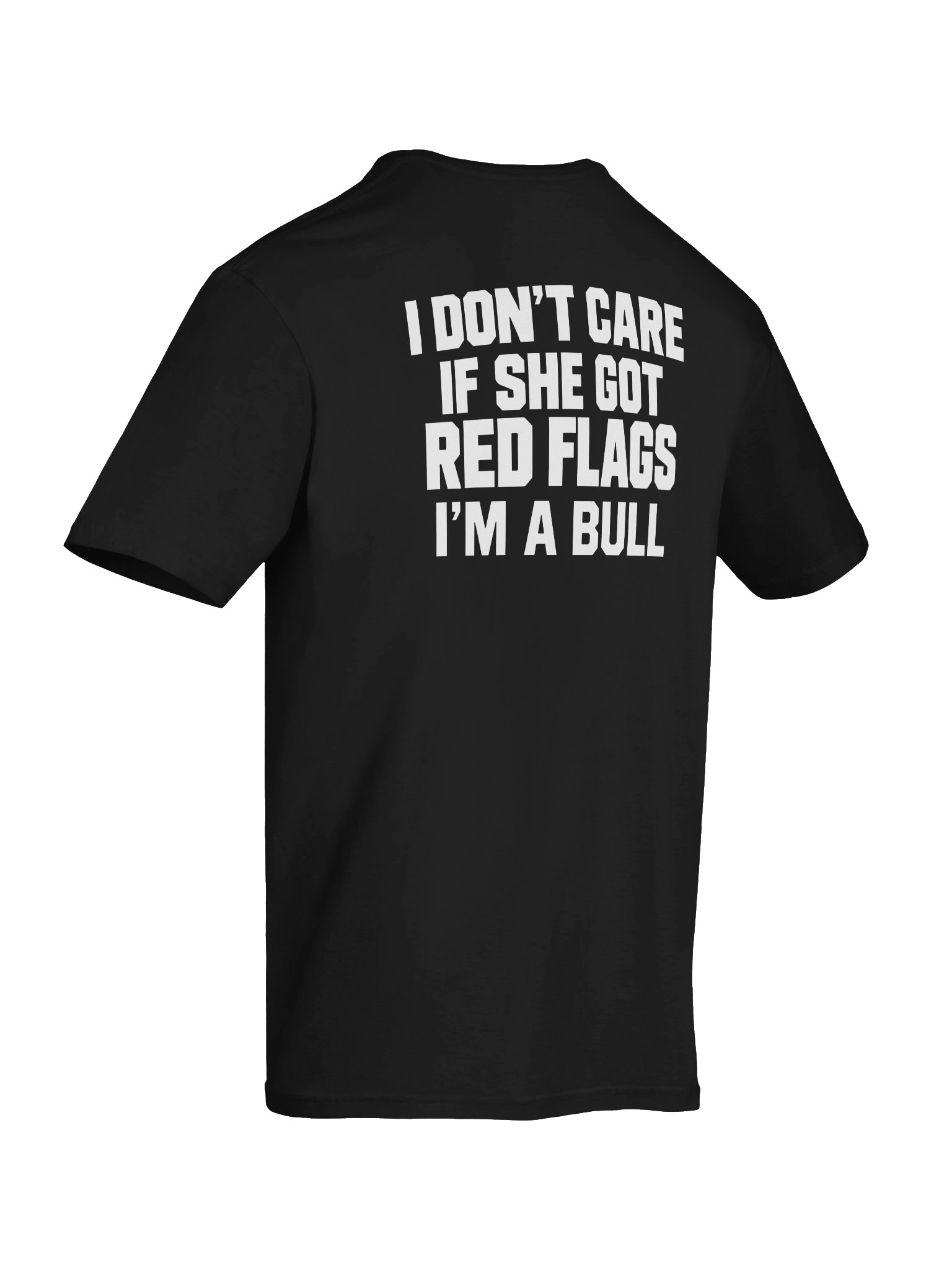 i don't care if she got red flags i'm a bull product image (7)